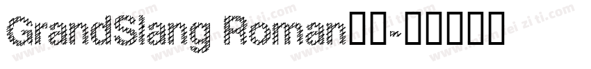 GrandSlang Roman家族字体转换